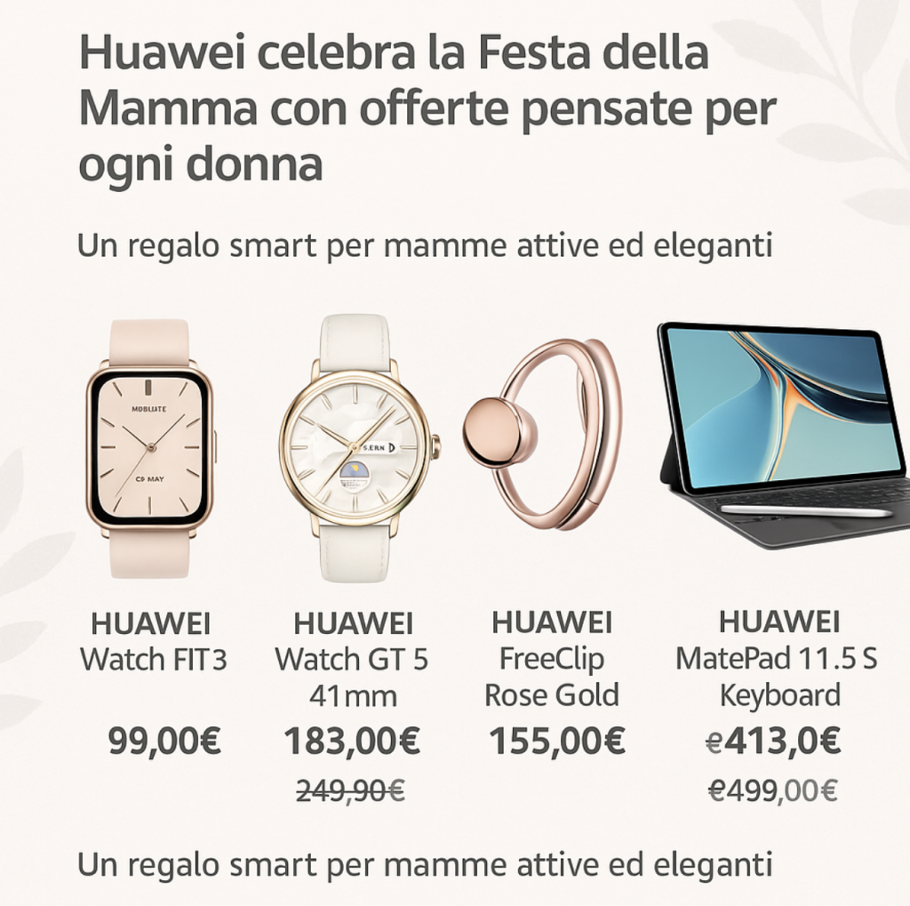 Huawei celebra la Festa della Mamma con offerte pensate per ogni donna