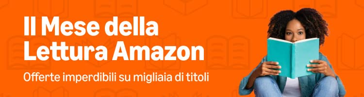 Mese della Lettura Amazon: offerte e vantaggi per tutti i lettori
