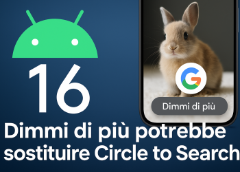 Android 16 potrebbe dire addio a Circle to Search