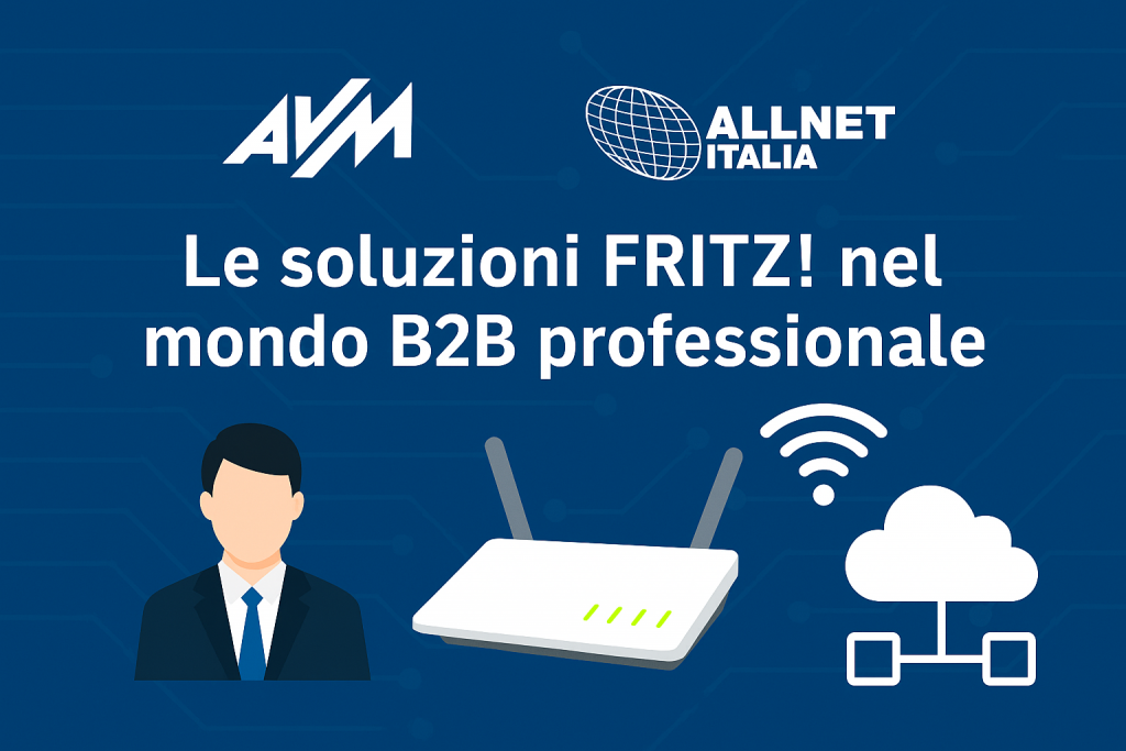 AVM e Allnet Italia portano le soluzioni FRITZ! nel mondo B2B professionale