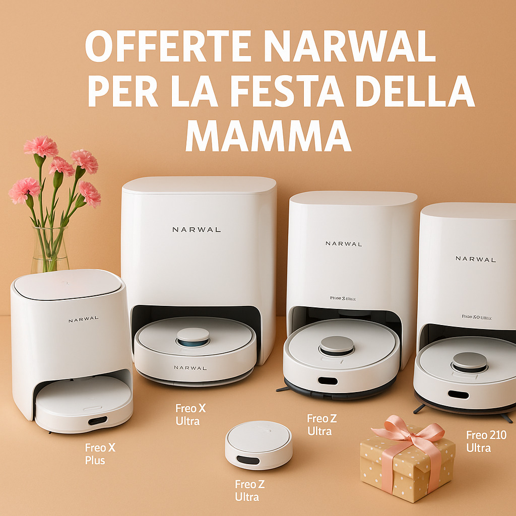 Offerte Narwal per la Festa della Mamma: fino a 428€ di sconto sui migliori robot