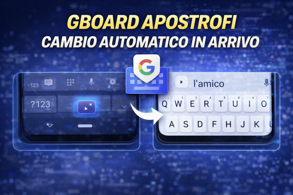 Gboard apostrofi: cambio automatico in arrivo