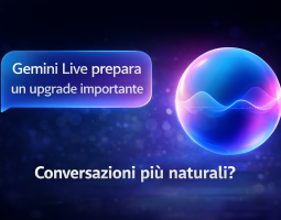 Gemini Live starebbe preparando un upgrade importante con risposte più complete